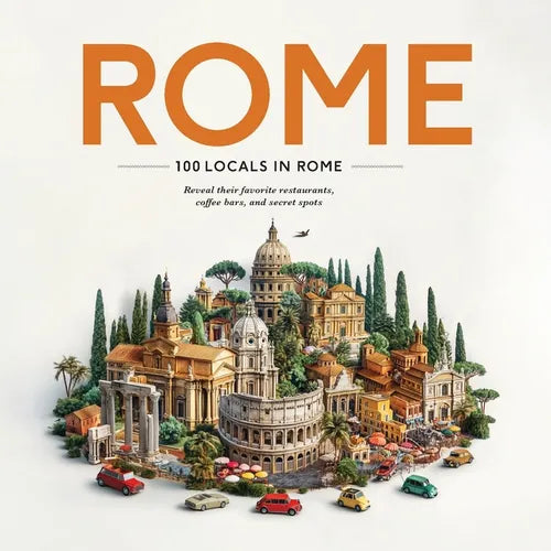 100 Locals in Rome: Reveal their favorite restaurants, coffee bars, and secret spots - Paperback