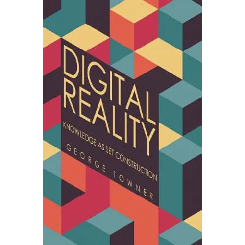 Digital Reality: Knowledge as Set Construction - Paperback