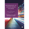 Geographies of Gender-Based Violence: A Multi-Disciplinary Perspective - Paperback