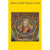 History of the Vatican Council: Together with the Latin and English Text of the Papal Syllabus and the Vatican Decrees - Paperback