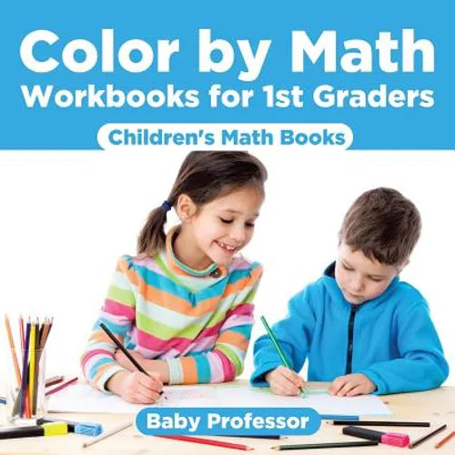 Color by Math Workbooks for 1st Graders Children's Math Books - Paperback