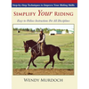 Simplify Your Riding: Step-by-Step Techniques to Improve Your Riding Skills - Hardcover