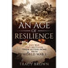 An Age of Resilience: One War. Two Brothers. Their Letters Home From World War 1. - Paperback