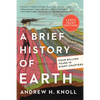 A Brief History of Earth: Four Billion Years in Eight Chapters - Paperback
