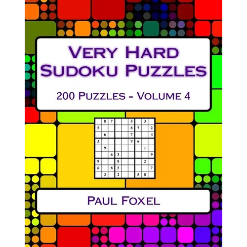 Very Hard Sudoku Puzzles: Volume 4: Very Hard Sudoku Puzzles For Advanced Players - Paperback
