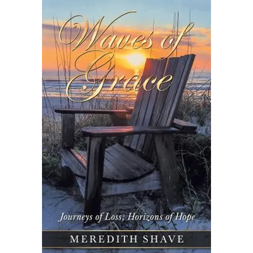 Waves of Grace: Journeys of Loss; Horizons of Hope - Paperback