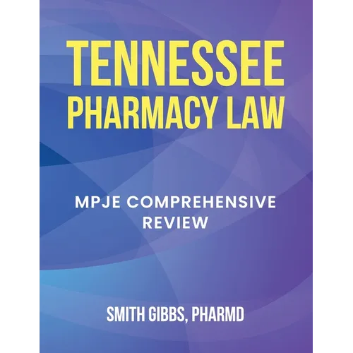 Tennessee Pharmacy Law: Mpje Comprehensive Review - Paperback