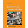 Guide to Risk Assessment and Allocation for Highway Construction Management - Paperback