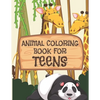 Animal Coloring Book For Teens: All Teenagers Will Love This Beautiful Gift - Paperback