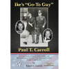 Ike's "Go-To Guy," Paul T. Carroll: An Extraordinary Husband, Father, Soldier, and Special Assistant to General of the Army and President Dwight D. Ei - Hardcover