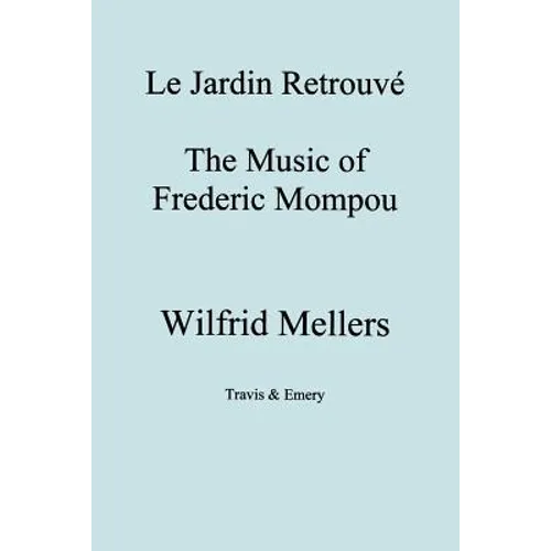 Le Jardin Retrouve. the Music of Frederic Mompou. - Paperback