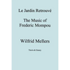 Le Jardin Retrouve. the Music of Frederic Mompou. - Paperback