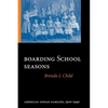 Boarding School Seasons: American Indian Families, 1900-1940 - Paperback