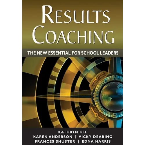 RESULTS Coaching: The New Essential for School Leaders - Paperback