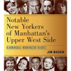 Notable New Yorkers of Manhattan's Upper West Side: Bloomingdale-Morningside Heights - Paperback