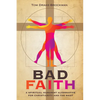Bad Faith: A Spiritual Humanist Alternative for Christianity and the West - Hardcover