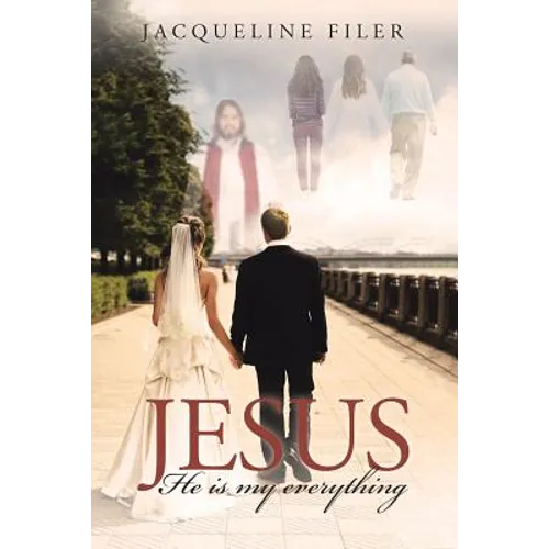 Jesus, He Is My Everything - Paperback