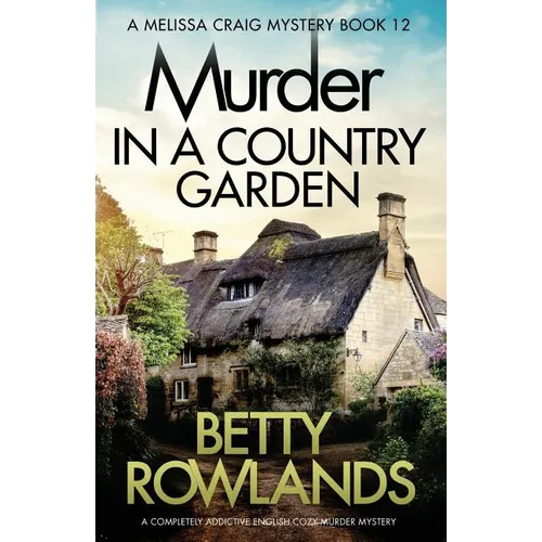 Murder in a Country Garden: A completely addictive English cozy murder mystery - Paperback