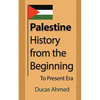 Palestine History, from the Beginning: To Present Era - Paperback