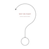 Why We Fight - Paperback