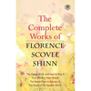 The Complete Works of Florence Scovel Shinn - Paperback