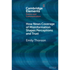 How News Coverage of Misinformation Shapes Perceptions and Trust - Paperback