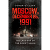 Moscow, December 25, 1991: The Last Day of the Soviet Union - Paperback