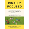 Finally Focused: The Breakthrough Natural Treatment Plan for ADHD That Restores Attention, Minimizes Hyperactivity, and Helps Eliminate Drug Side Effe - Paperback