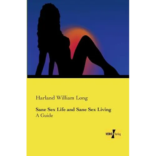 Sane Sex Life and Sane Sex Living: A Guide - Paperback