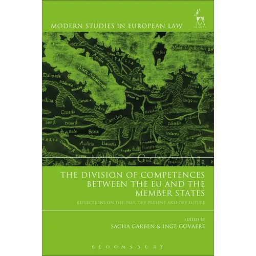 The Division of Competences Between the EU and the Member States: Reflections on the Past, the Present and the Future - Paperback