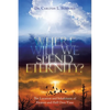 Where Will We Spend Eternity?: The Location and Inhabitants of Heaven and Hell over Time - Paperback