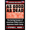 As Good as Dead: The Daring Escape of American POWs from a Japanese Death Camp - Paperback