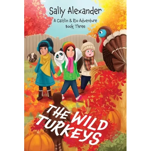 The Wild Turkeys: A Caitlin & Rio Adventure - Hardcover