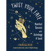 Twist Your Fate: Manifest Success with Astrology and Tarot - Paperback