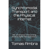 Synchromodal Transport and the Physical Internet: The cornerstones of future long-distance Digital Twin applications. - Paperback