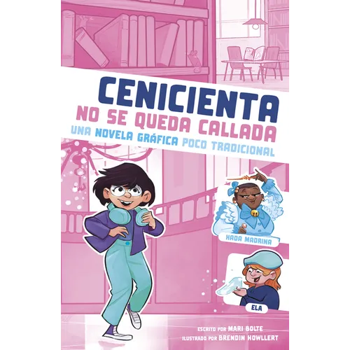 Cenicienta No Se Queda Callada: Una Novela Gráfica Poco Tradicional (Cinderella Speaks Up: An Untraditional Graphic Novel) - Paperback