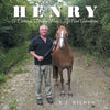 Henry: A Carriage Driving Pony's Life And Adventures - Paperback