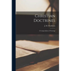 Christian Doctrines: a Compendium of Theology - Paperback