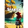Short Stories in Spanish: for intermediate learners (B1-B2) - Paperback