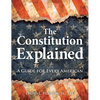 The Constitution Explained: A Guide for Every American - Paperback