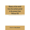 History of the world from the earliest period to the present time (Volume III) - Paperback