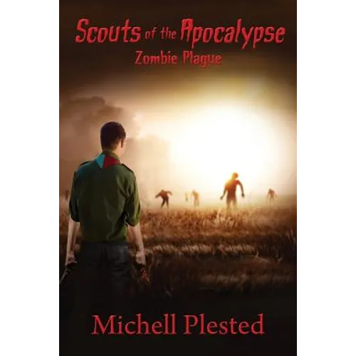 Scouts of the Apocalypse: Zombie Plague - Paperback