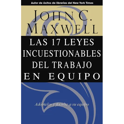 Las 17 Leyes Incuestionables del Trabajo En Equipo = The 17 Indisputable Laws of Teamwork - Paperback