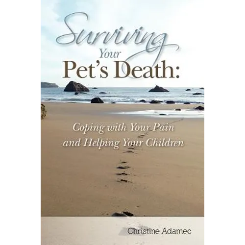 Surviving Your Pet's Death: Coping with Your Pain and Helping Your Children - Paperback