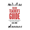 The New Teacher'S Guide: A New(Ish) Teacher'S Honest Advice for Better Classroom Management - Hardcover