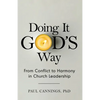 Doing it God's Way: From Conflict to Harmony in Church Leadership - Paperback