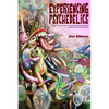 Experiencing Psychedelics - What it's like to trip on Psilocybin Magic Mushrooms, LSD/Acid, Mescaline And DMT - Paperback