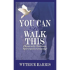 You Can Still Walk This: Physically Walking: Spiritually Growing! - Hardcover