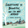 Everything Is Beautiful, and I'm Not Afraid: A Baopu Collection - Paperback
