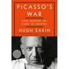 Picasso's War: How Modern Art Came to America - Paperback
